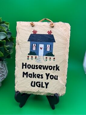 Plain Jane Handcrafted Slate Plaque Walk Hanging “Housework Makes You Ugly”